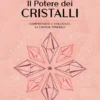 IL POTERE DEI CRISTALLI