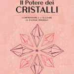 IL POTERE DEI CRISTALLI